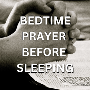 BEDTIME PRAYER BEFORE SLEEPING