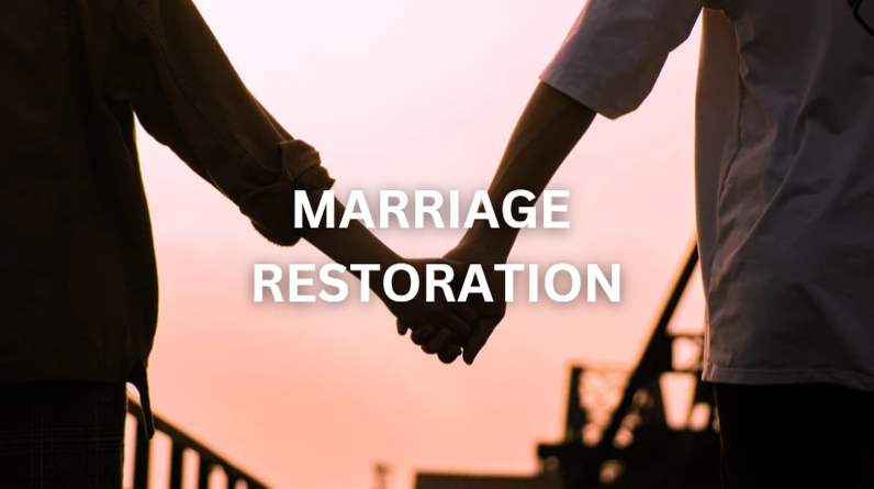 MARRIAGE RESTORATION